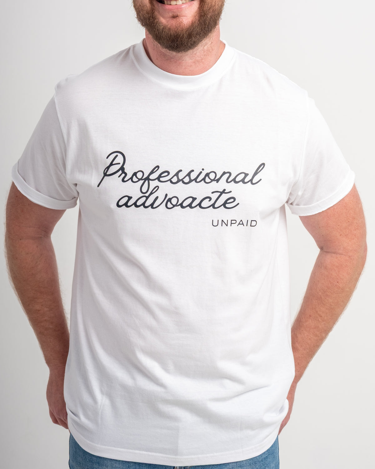 Professional Advocate. Unpaid T-Shirt - WHITE