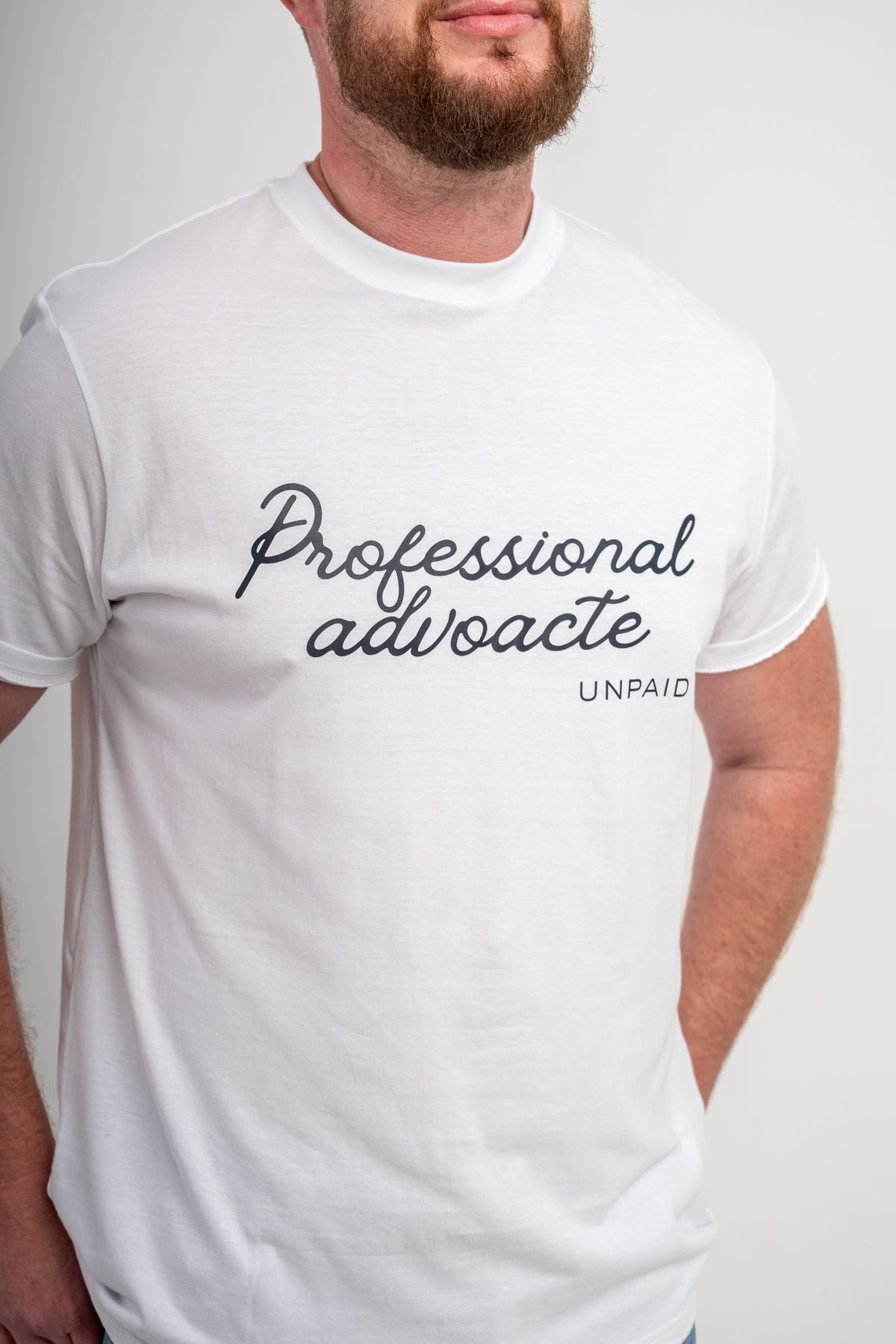 Professional Advocate. Unpaid T-Shirt - WHITE