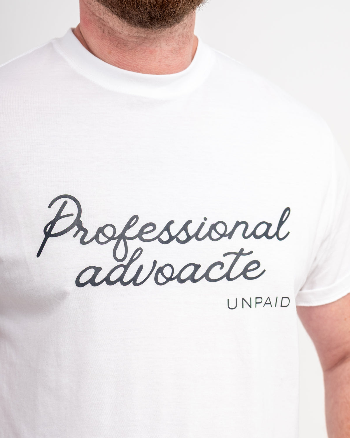 Professional Advocate. Unpaid T-Shirt - WHITE
