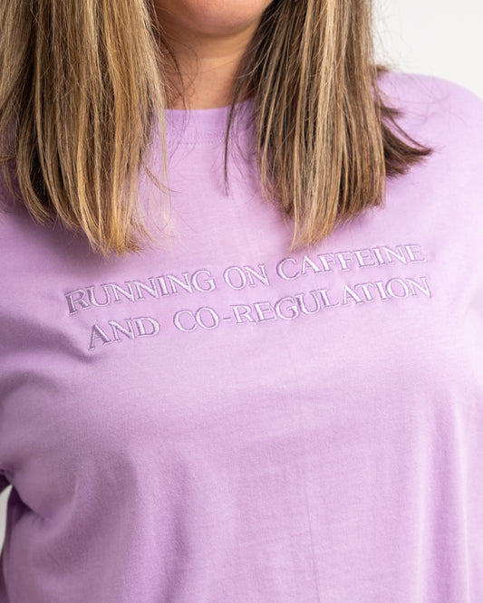Running on Caffeine and Co-Regulation T-Shirt - LILAC