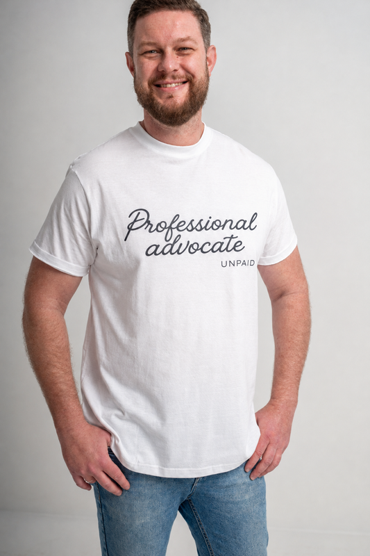 Professional Advocate. Unpaid T-Shirt - WHITE